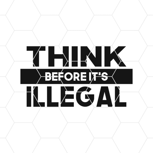 think before its illegal decal 1