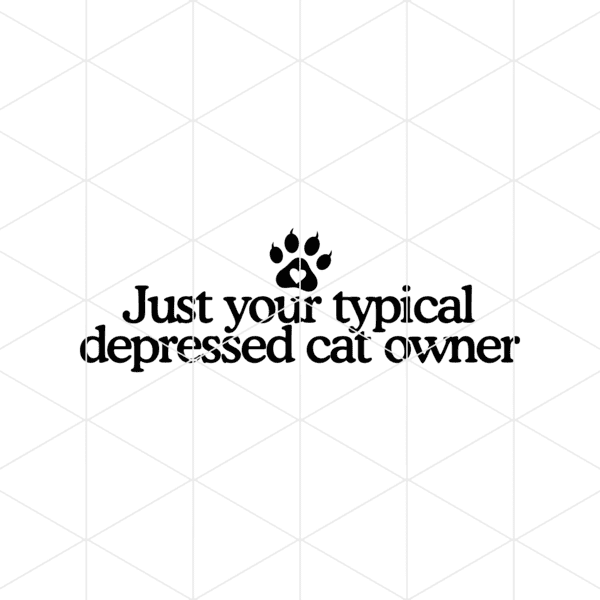 Just Your Typical Depressed Cat Owner Decal