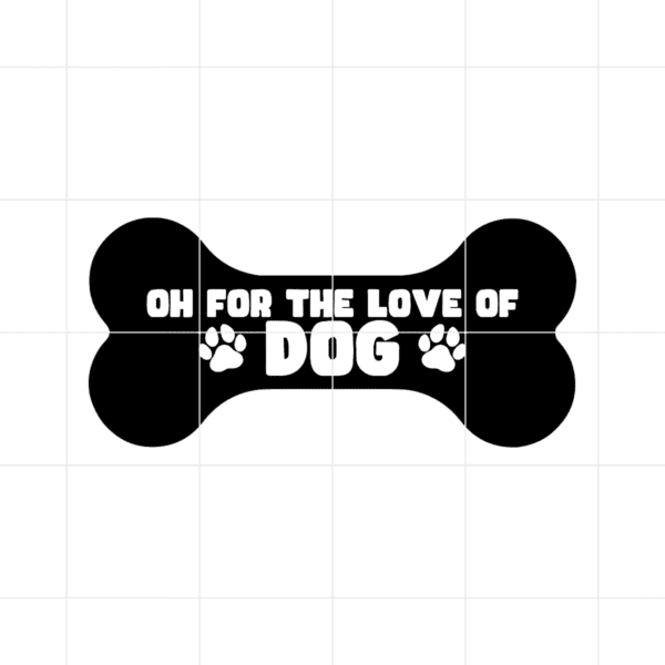 Oh for The Love Of Dog Decal