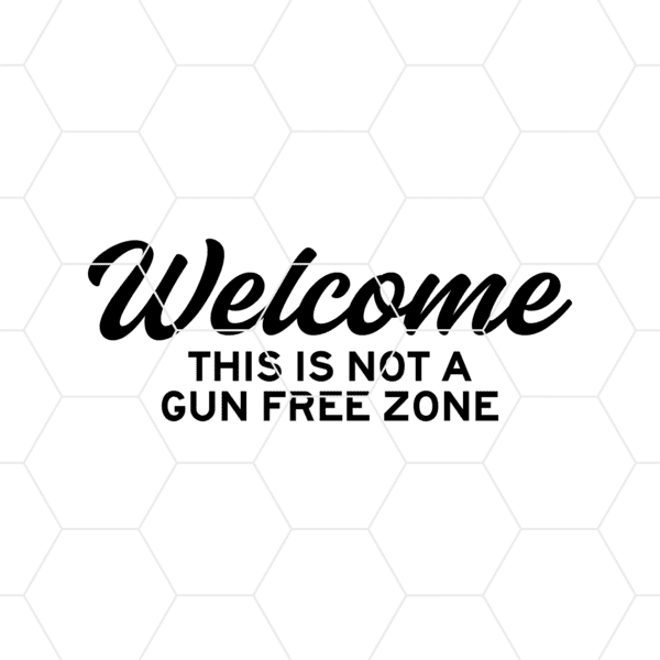 welcome not a gun free zone decal