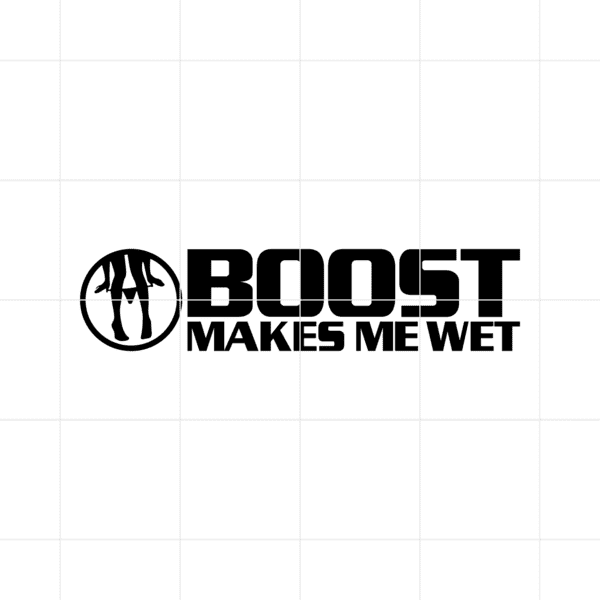 boost makes me wet decal