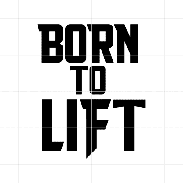 Born To Lift Decal