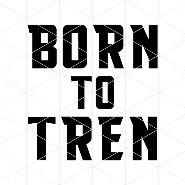 Born To Tren Decal