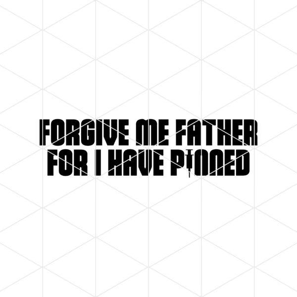 forgivemefatherforihavepinned