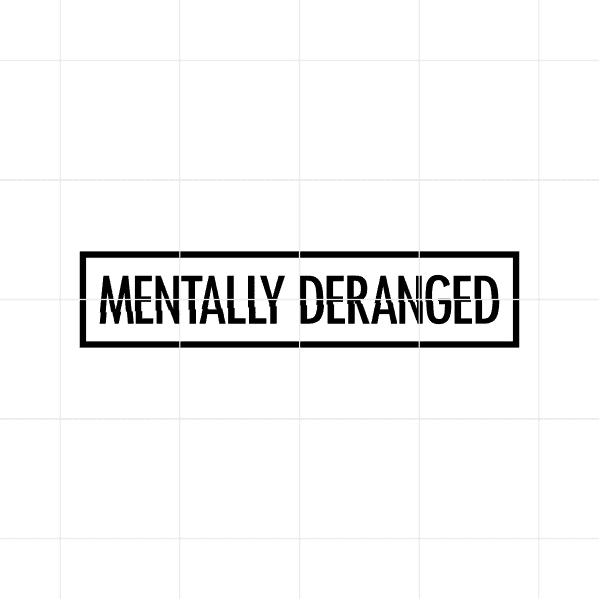 mentallyderanged