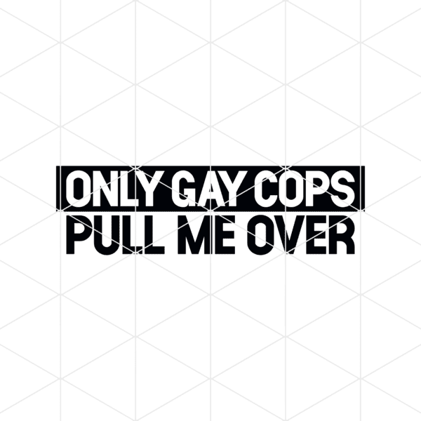 onlygaycopspullmeover