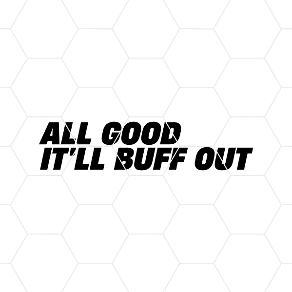 all good itll buff out decal