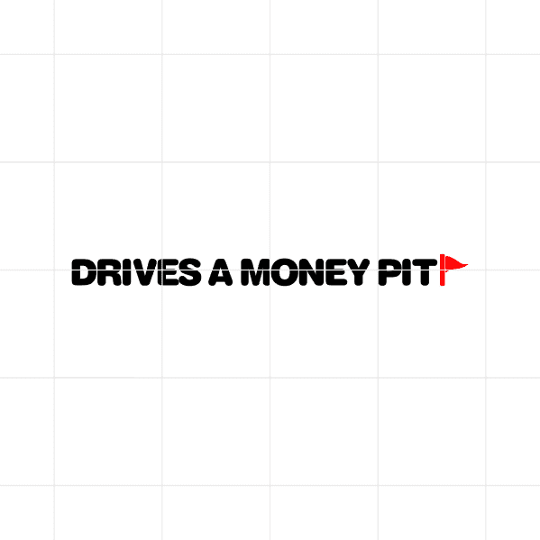 drive a money pit decal