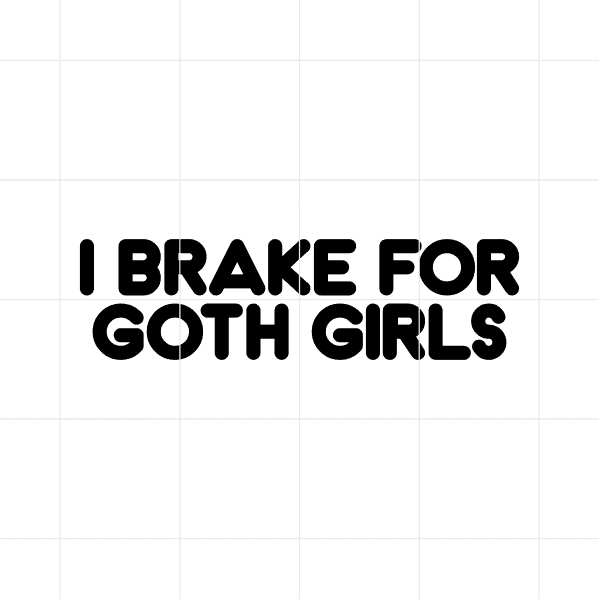 I Brake For Goth Girls Decal