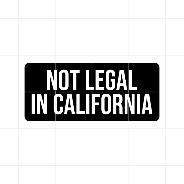 not legal in california decal