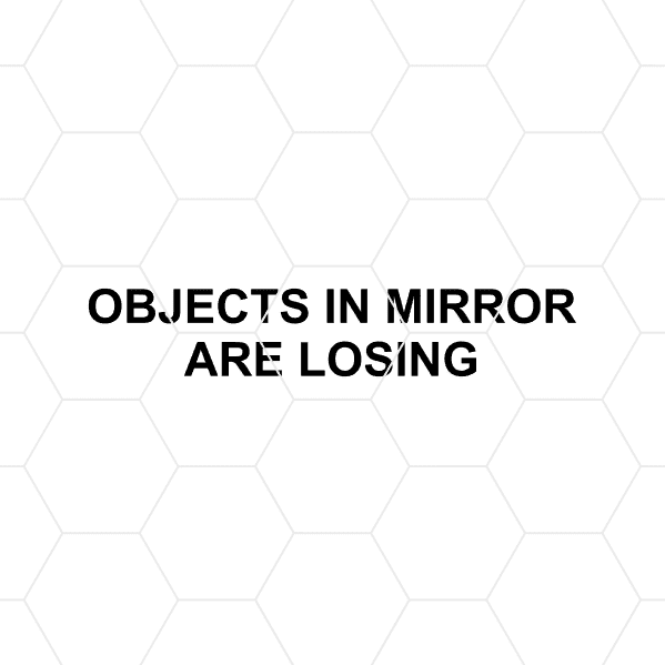 objects in mirror are losing decal