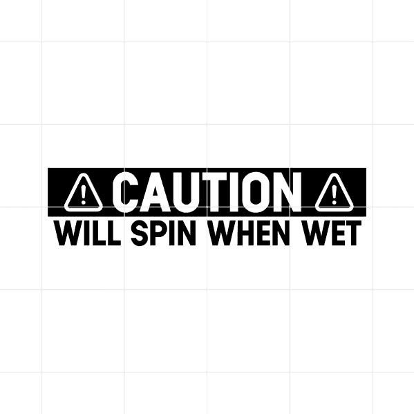 caution will spin when wet decal