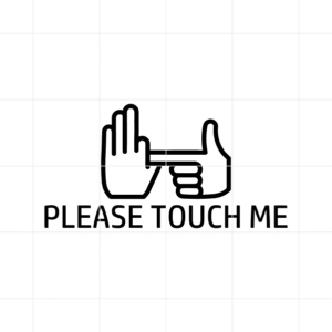 Please Touch Me Decal