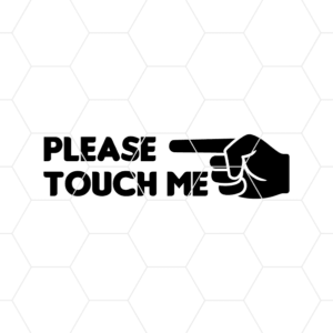 Please Touch Me Decal